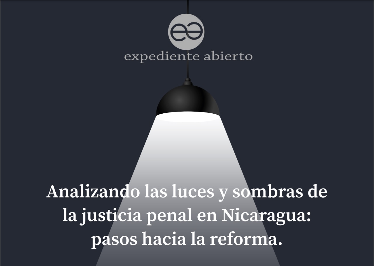 Luces y sombras de la justicia penal en Nicaragua