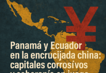 Panamá y Ecuador en la encrucijada China: capitales corrosivos y soberanía en juego Panamá y Ecuador en la encrucijada China: capitales corrosivos y soberanía en juego