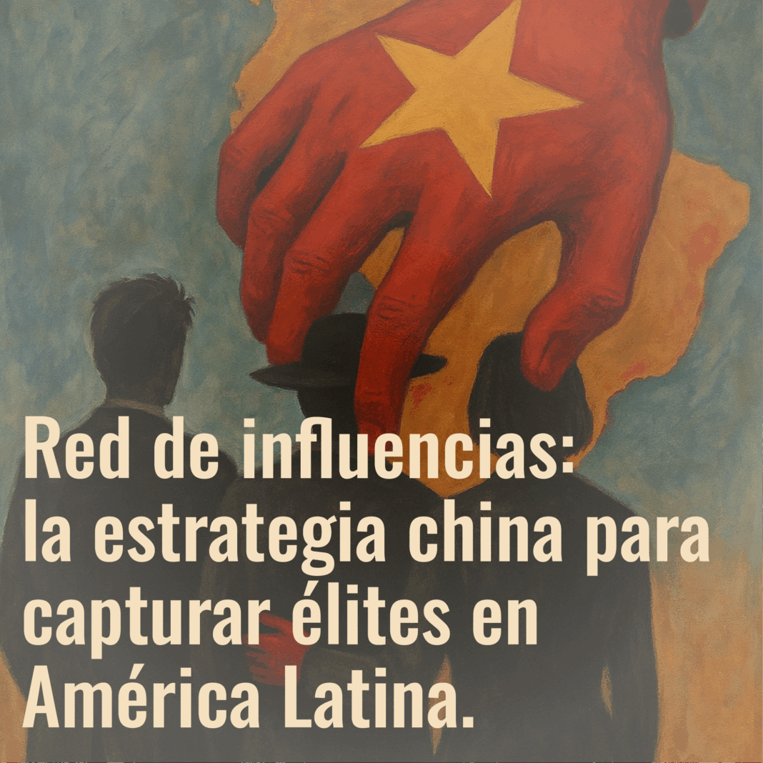 Red de influencias: la estrategia china para capturar élites en América Latina